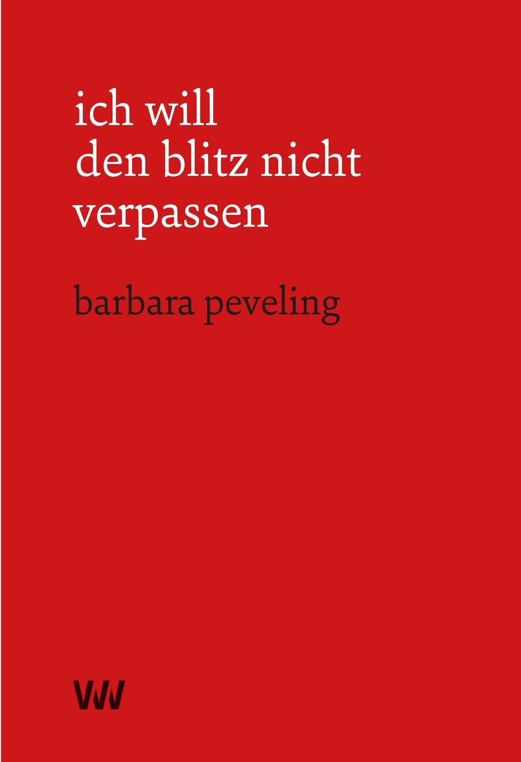 Cover: 9783949168093 | ich will den blitz nicht verpassen. | Barbara Peveling | Taschenbuch