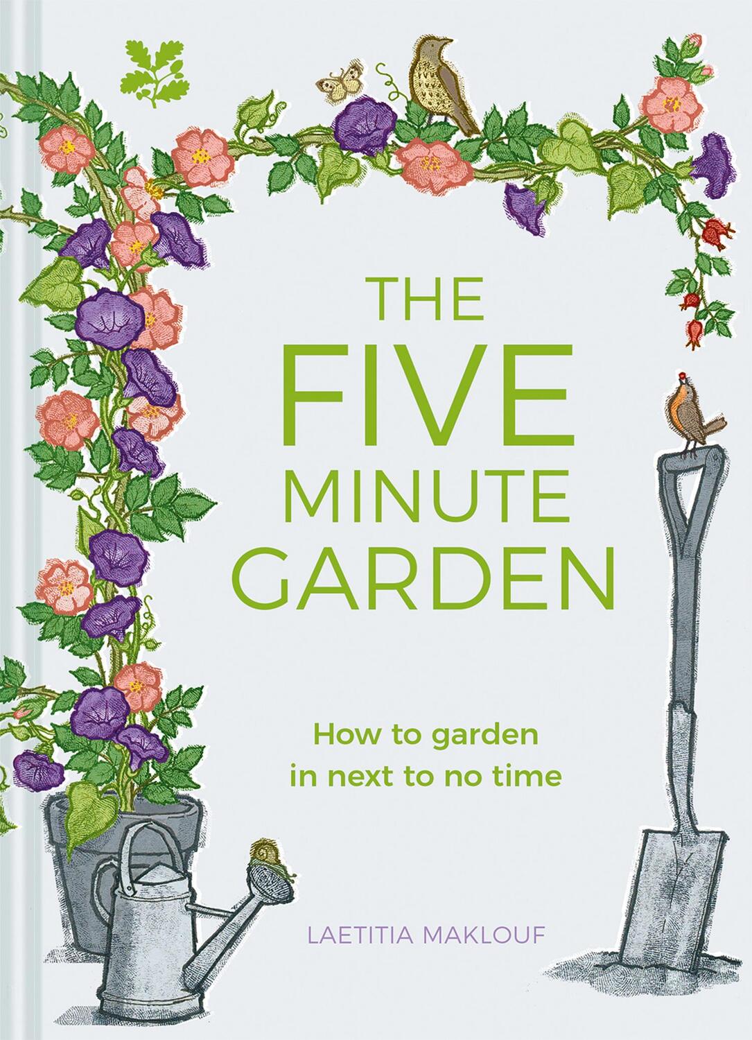 Cover: 9781911358916 | The Five Minute Garden | Laetitia Maklouf (u. a.) | Buch | Gebunden