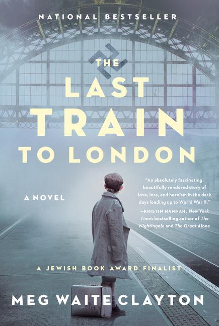 Cover: 9780062946942 | The Last Train to London | A Novel | Meg Waite Clayton | Taschenbuch