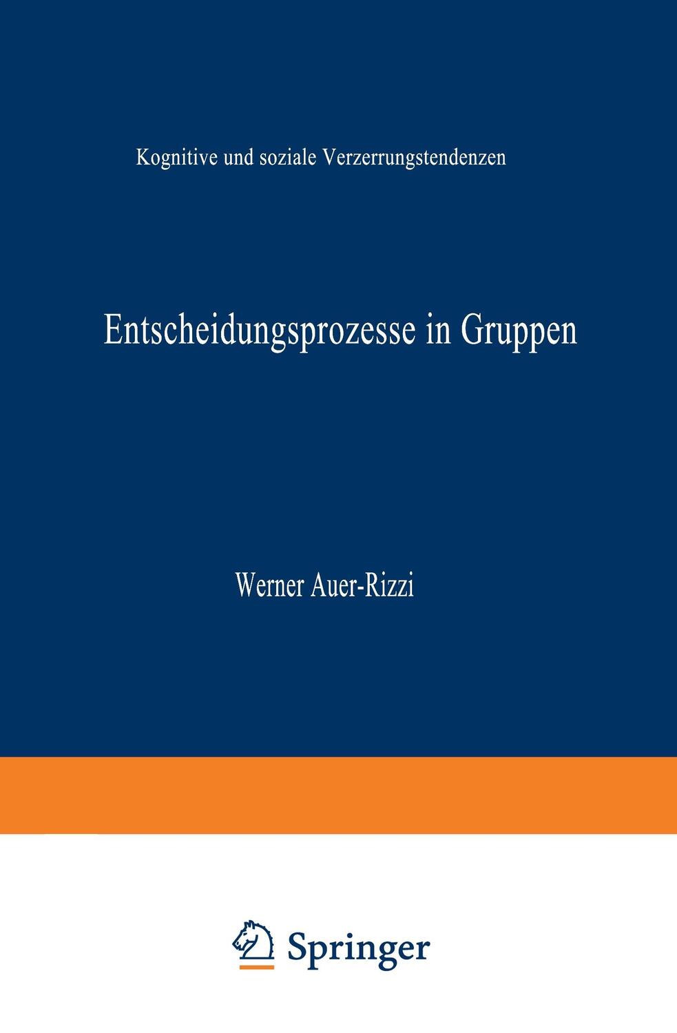 Cover: 9783824442935 | Entscheidungsprozesse in Gruppen | Werner Auer-Rizzi | Taschenbuch
