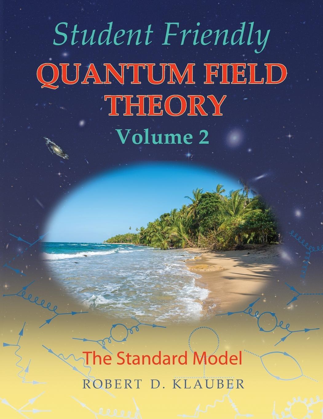 Cover: 9780984513987 | Student Friendly Quantum Field Theory Volume 2 | The Standard Model
