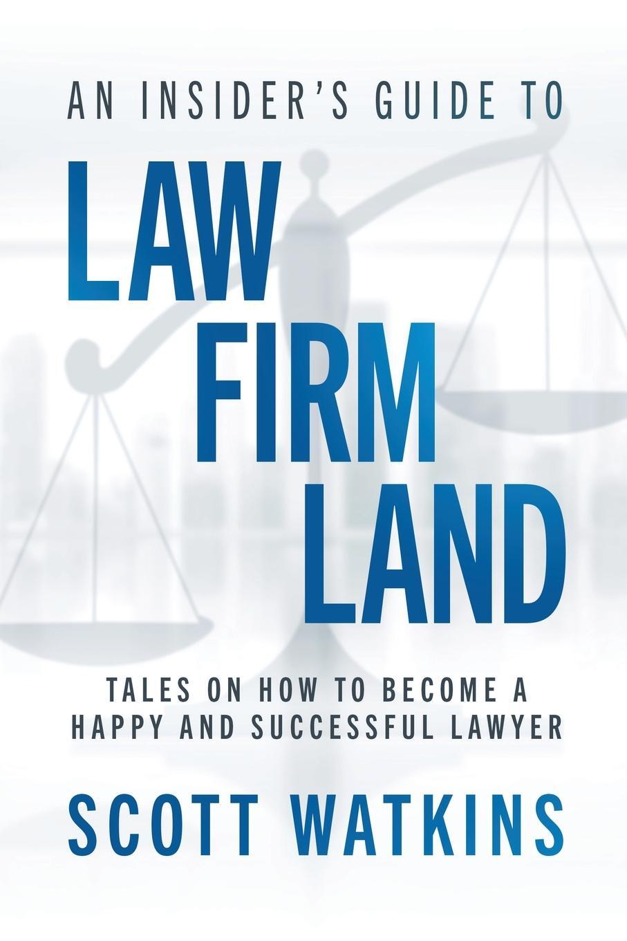 Cover: 9798985803815 | An Insider's Guide to Law Firm Land | Scott Watkins | Taschenbuch