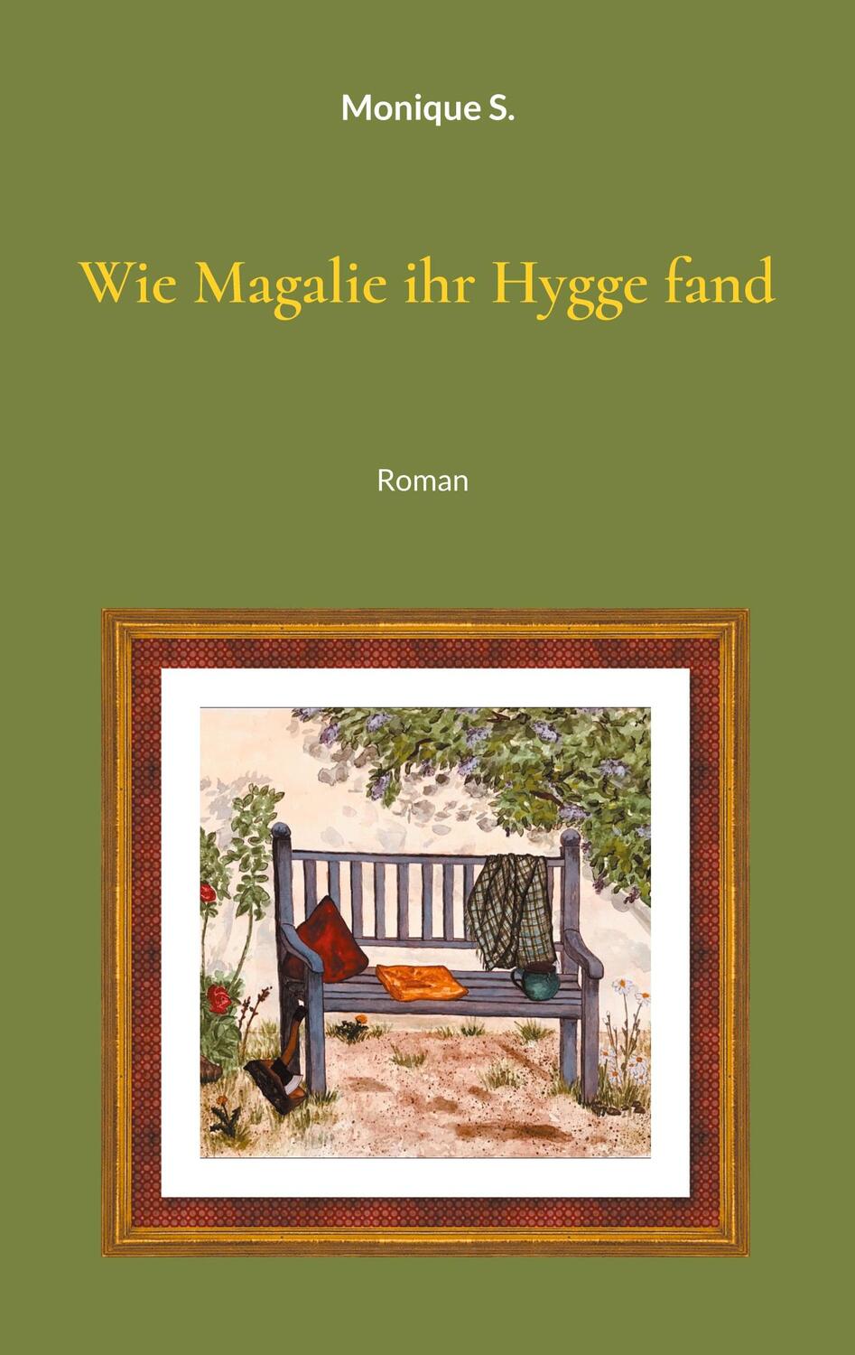 Cover: 9783758314742 | Wie Magalie ihr Hygge fand | Roman | Monique S. | Taschenbuch | 468 S.