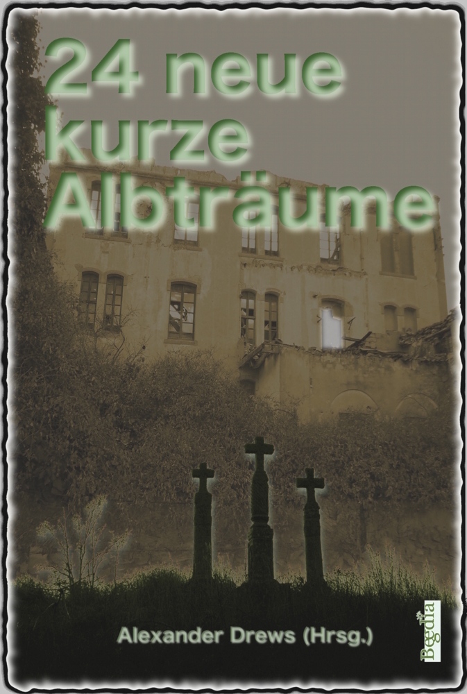 Cover: 9783957771445 | 24 neue kurze Albträume | Alexander Drews | Taschenbuch | Deutsch