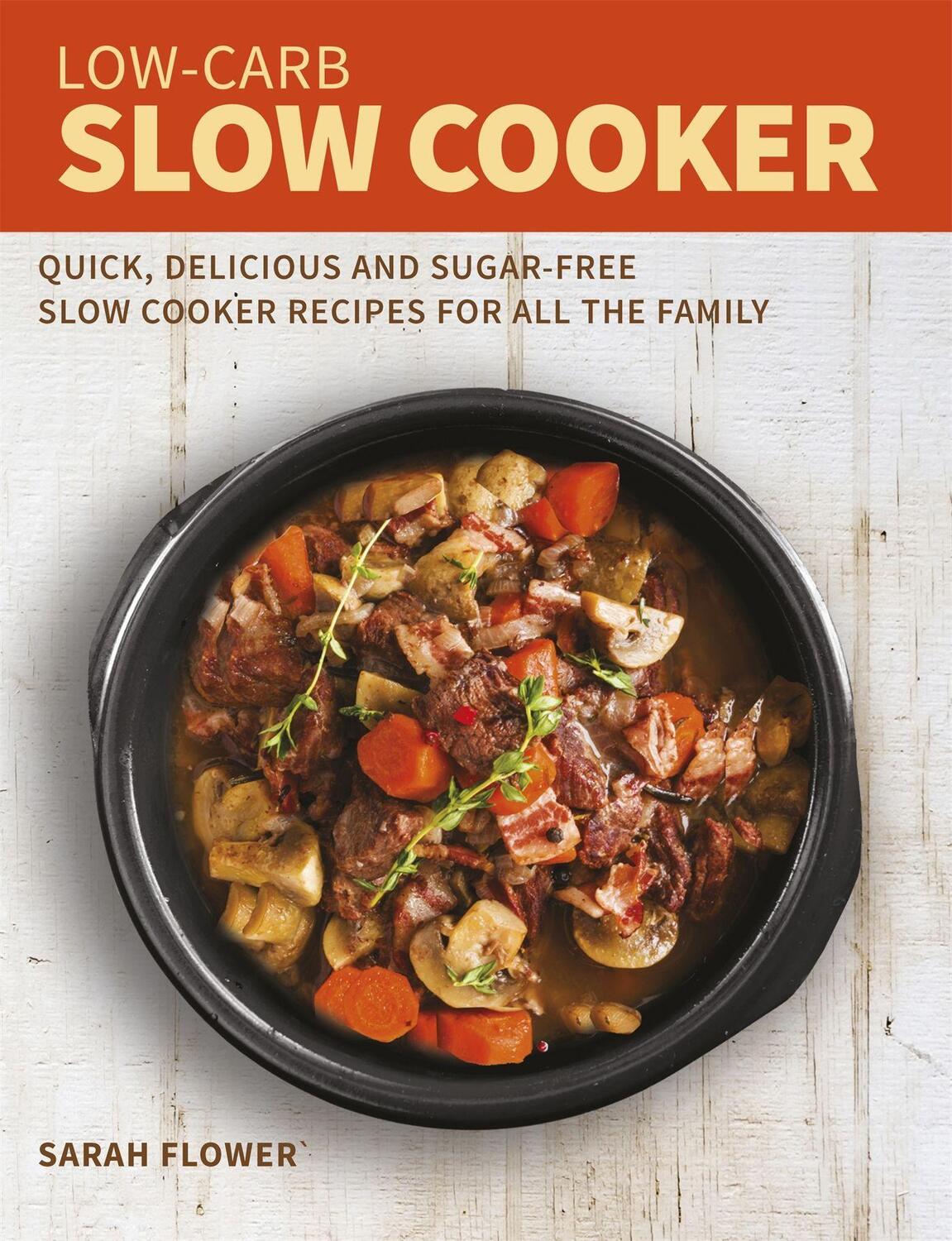 Cover: 9781472139573 | Low-Carb Slow Cooker | Sarah Flower | Taschenbuch | Englisch | 2017