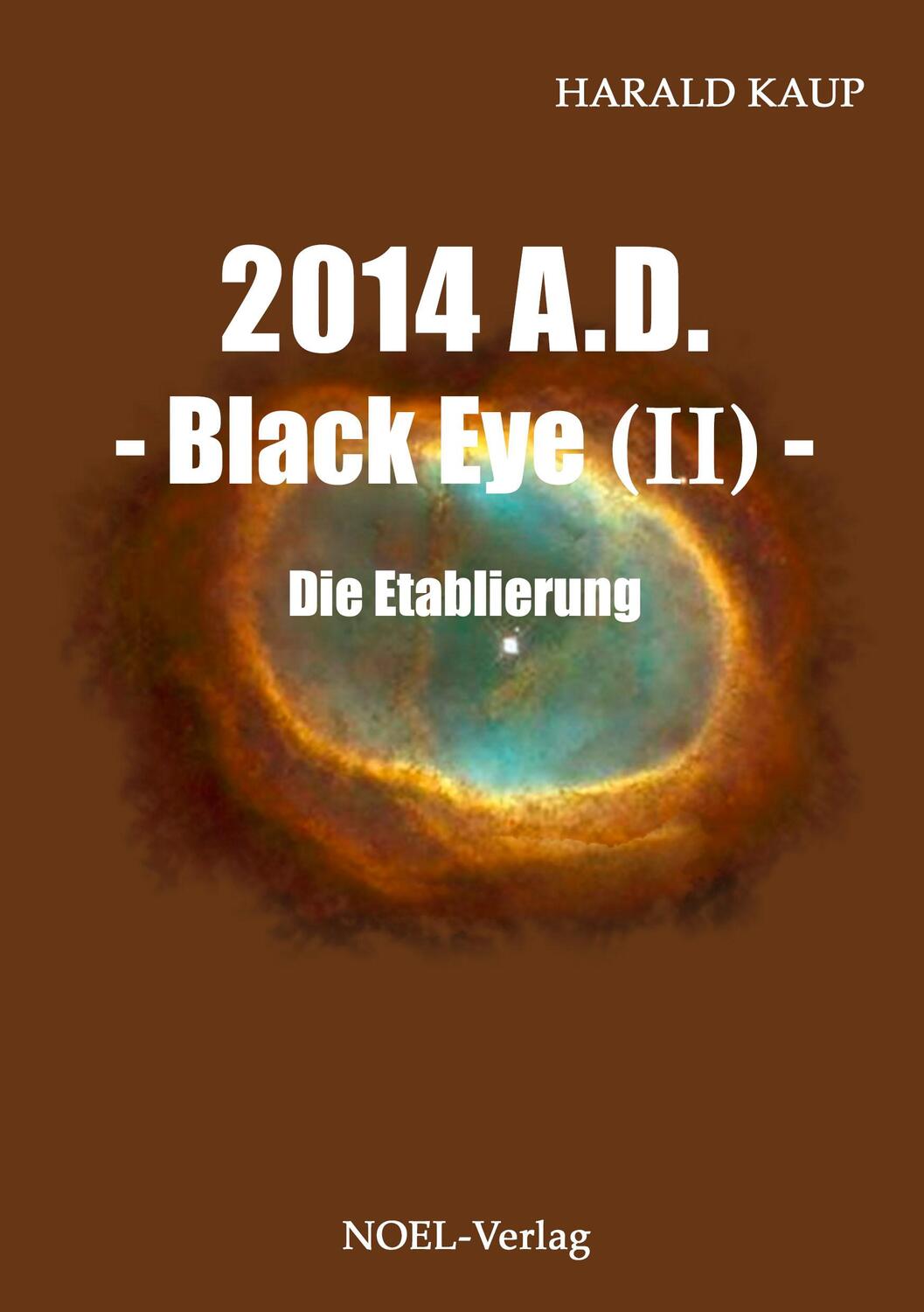 Cover: 9783954930807 | 2014 A.D. - Black eye (Band II) - | Die Etablierung | Harald Kaup