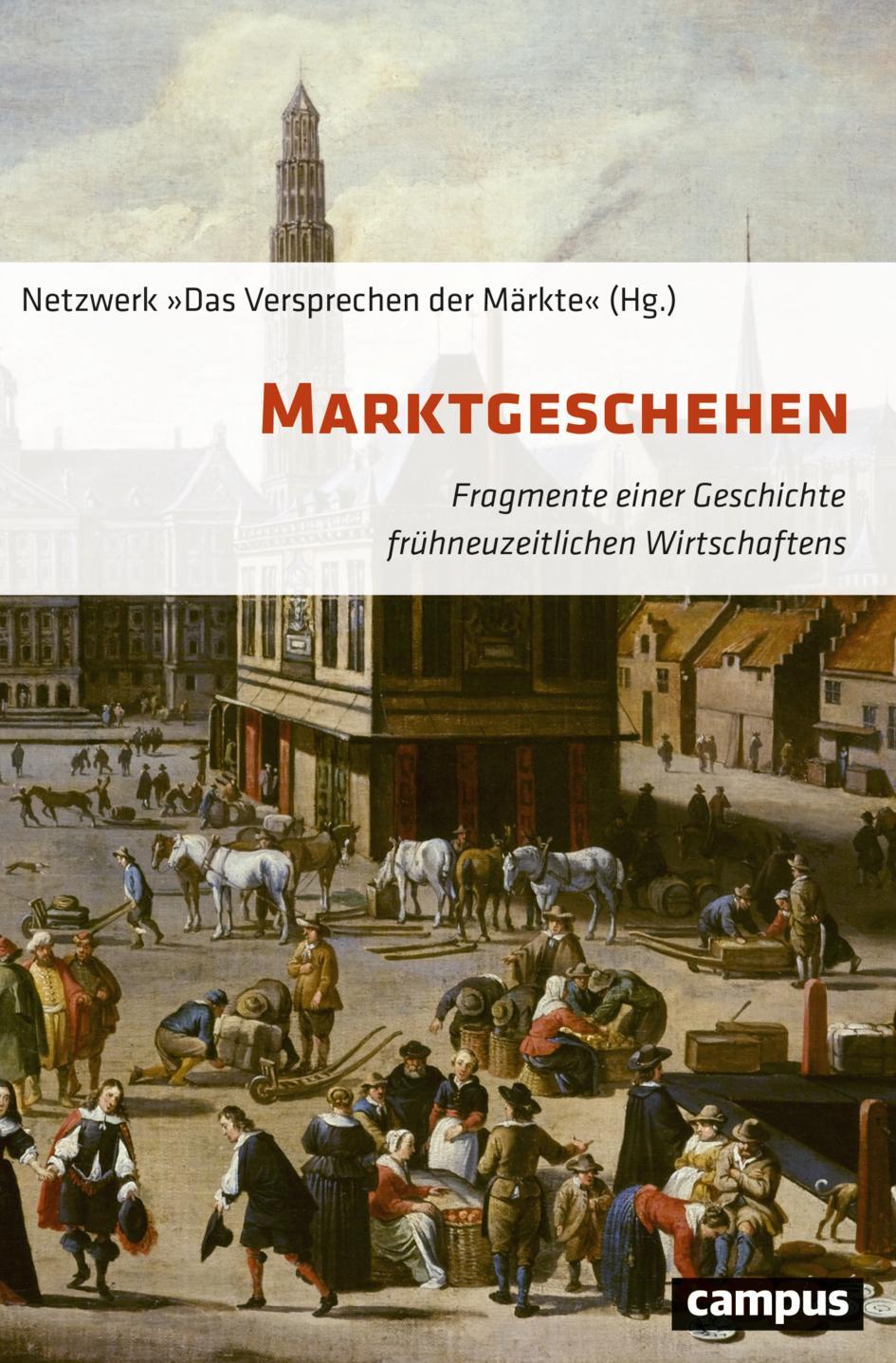 Cover: 9783593515977 | Marktgeschehen | Netzwerk »Das Versprechen der Märkte (u. a.) | Buch