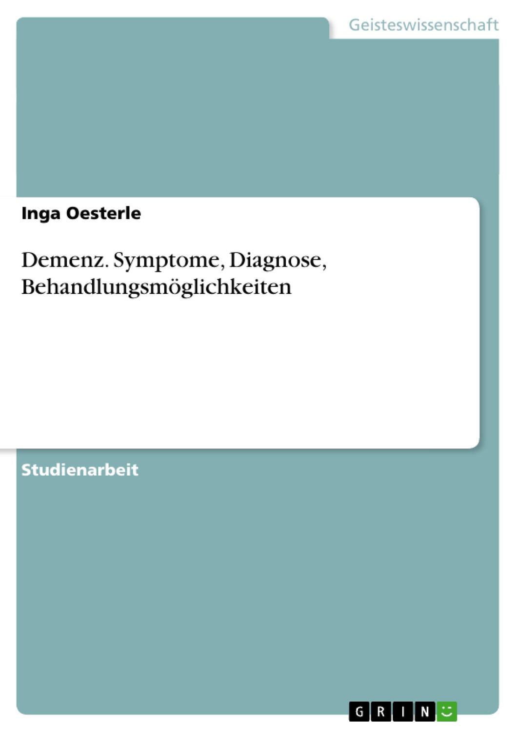Cover: 9783656603399 | Demenz. Symptome, Diagnose, Behandlungsmöglichkeiten | Inga Oesterle