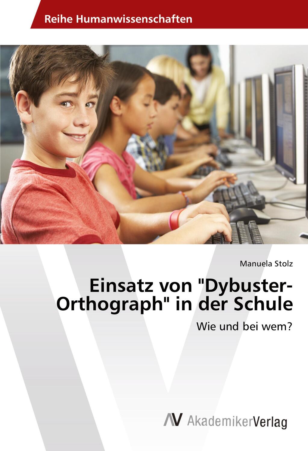 Cover: 9783330509153 | Einsatz von "Dybuster-Orthograph" in der Schule | Wie und bei wem?