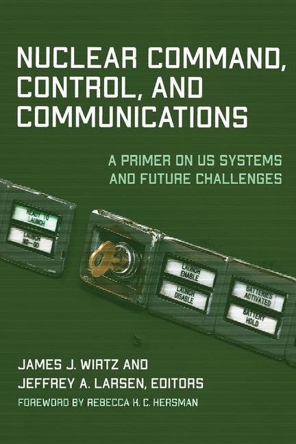 Cover: 9781647122447 | Nuclear Command, Control, and Communications | James J. Wirtz (u. a.)