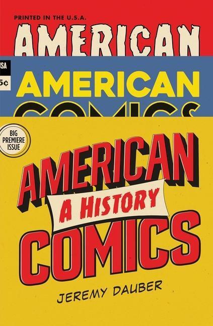 Cover: 9780393635607 | American Comics: A History | Jeremy Dauber | Buch | Englisch | 2021