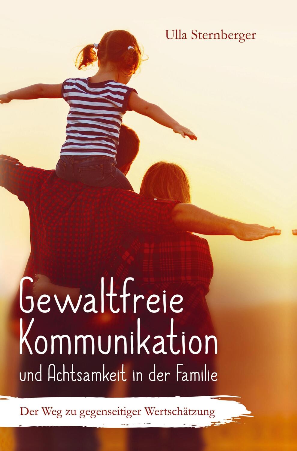 Cover: 9789403603957 | Gewaltfreie Kommunikation und Achtsamkeit in der Familie | Sternberger