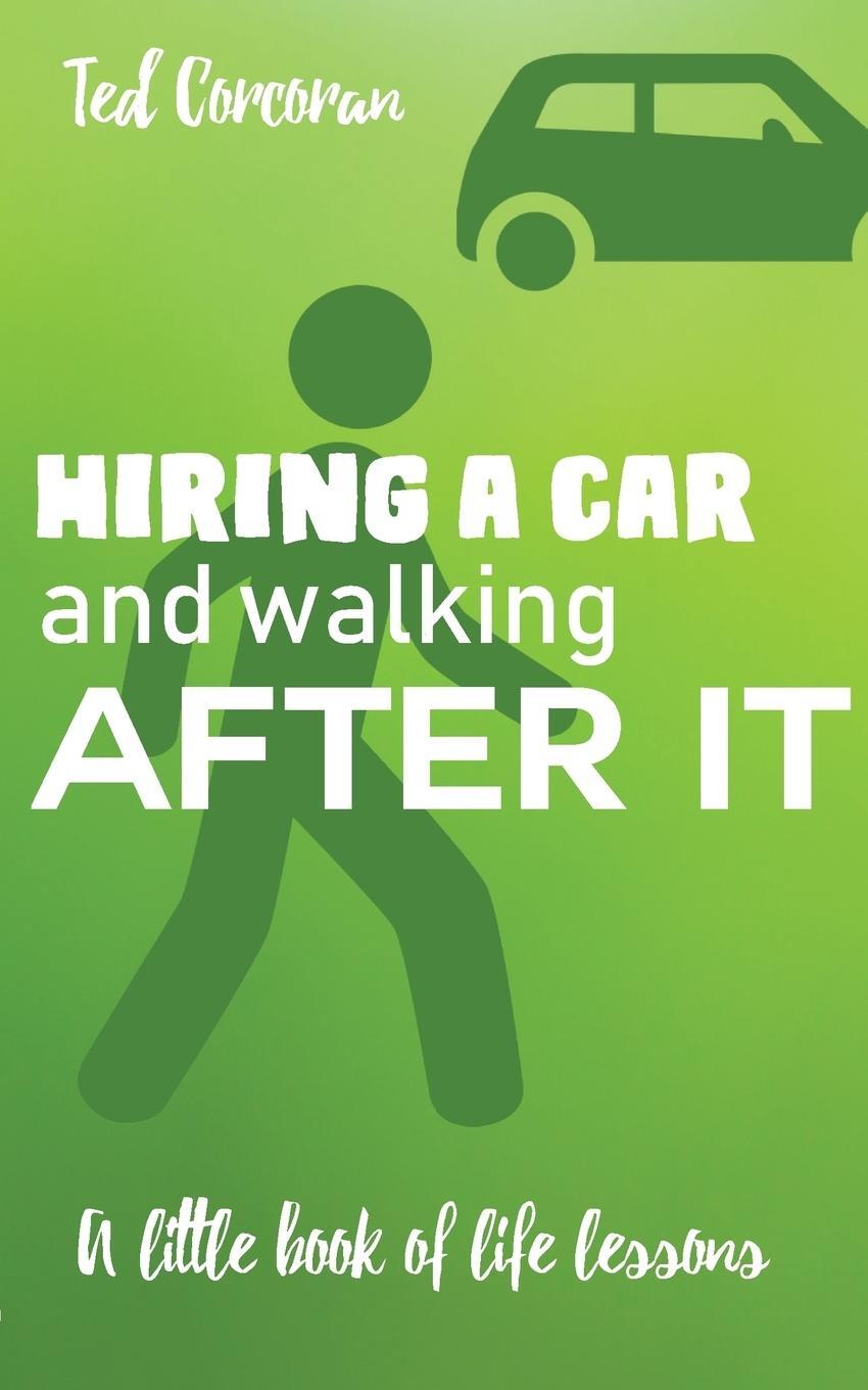 Cover: 9781946195418 | Hiring a car and walking after it | A little book of life lessons