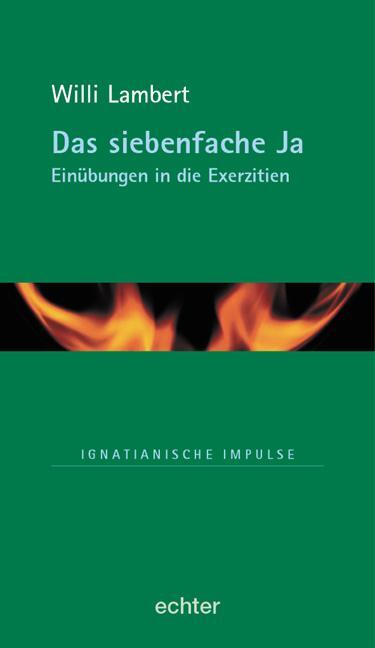 Cover: 9783429025342 | Das siebenfache Ja | Exerzitien - ein Weg zum Leben | Willi Lambert