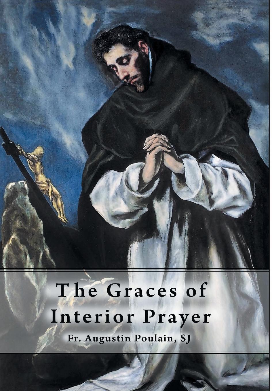 Cover: 9781945275005 | The Graces of Interior Prayer | Fr. Augustin Poulain SJ | Buch | 2016