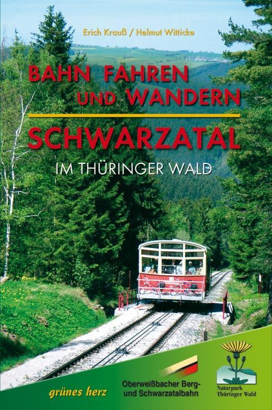 Cover: 9783935621915 | Bahn fahren und wandern - Schwarzatal im Thüringer Wald | Taschenbuch