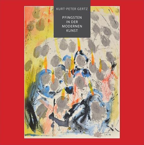Cover: 9783874485036 | Pfingsten in der modernen Kunst | Kurt-Peter Gertz | Buch | Deutsch