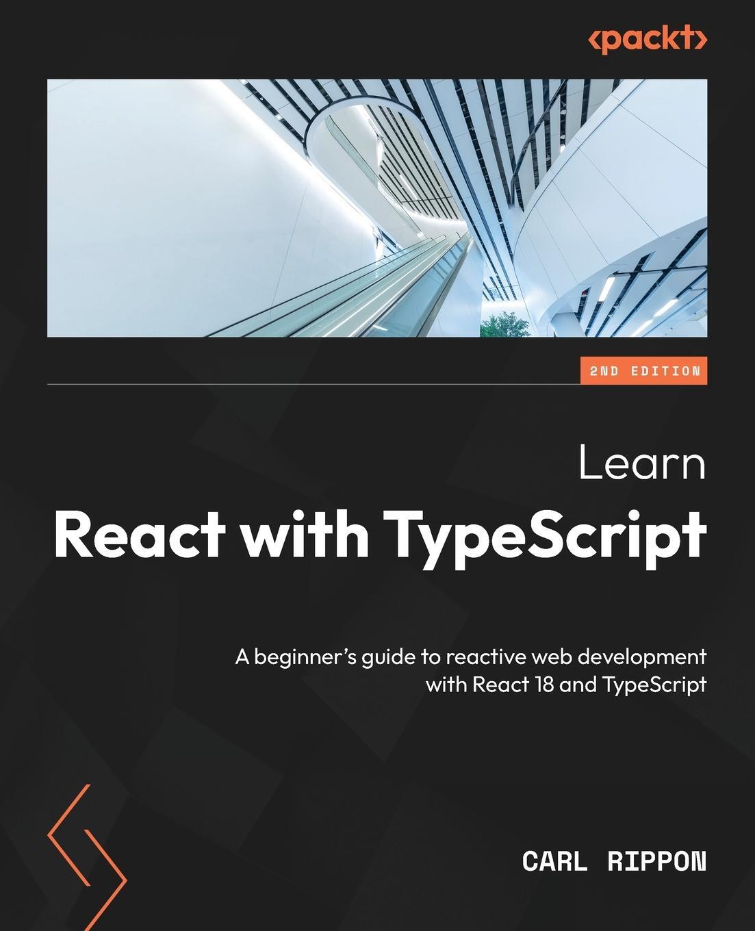 Cover: 9781804614204 | Learn React with TypeScript - Second Edition | Carl Rippon | Buch