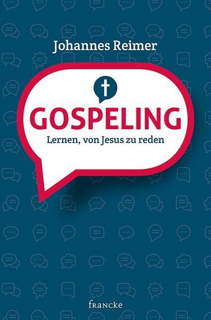Cover: 9783963620607 | Gospeling | Lernen, von Jesus zu reden | Johannes Reimer | Taschenbuch