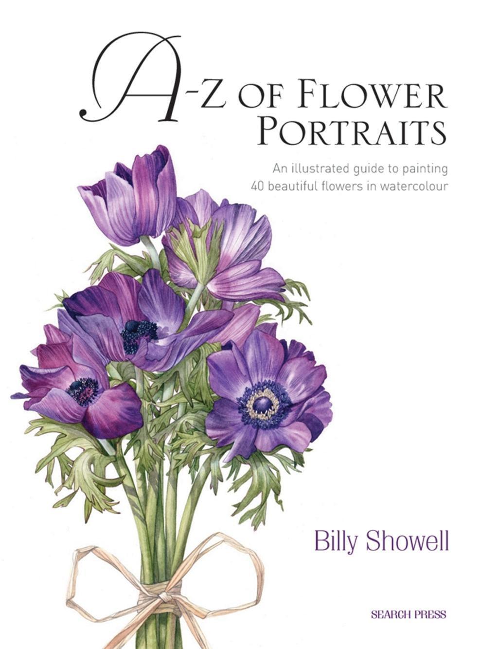 Cover: 9781844484522 | A-Z of Flower Portraits: An Illustrated Guide to Painting 40...