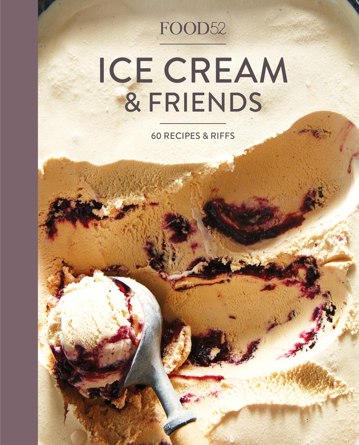 Cover: 9780399578021 | Food52 Ice Cream and Friends: 60 Recipes and Riffs [A Cookbook] | Buch
