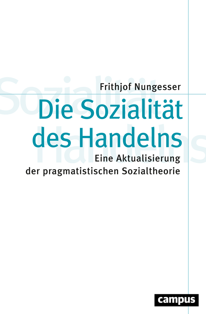 Cover: 9783593511283 | Die Sozialität des Handelns | Frithjof Nungesser | Taschenbuch | 2021