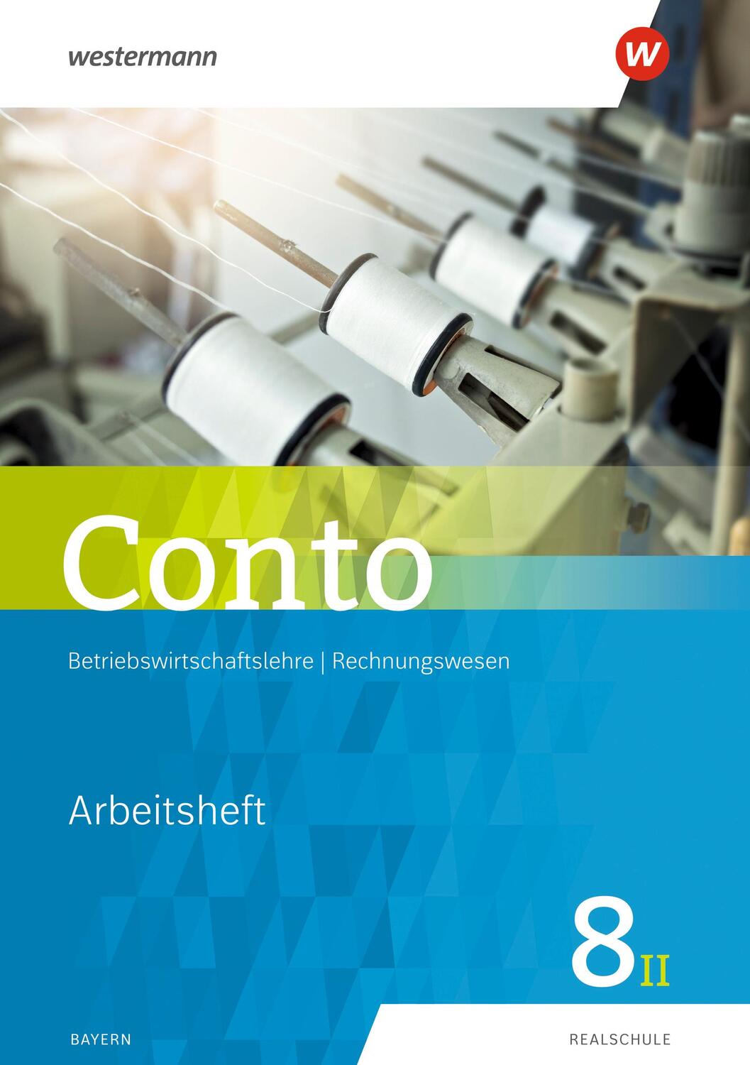 Cover: 9783141164879 | Conto für Realschulen 8II. Arbeitsheft. Bayern Ausgabe 2018 | Buch