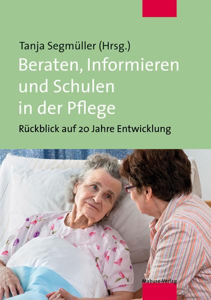 Cover: 9783863212919 | Beraten, Informieren und Schulen in der Pflege | Tanja Segmüller