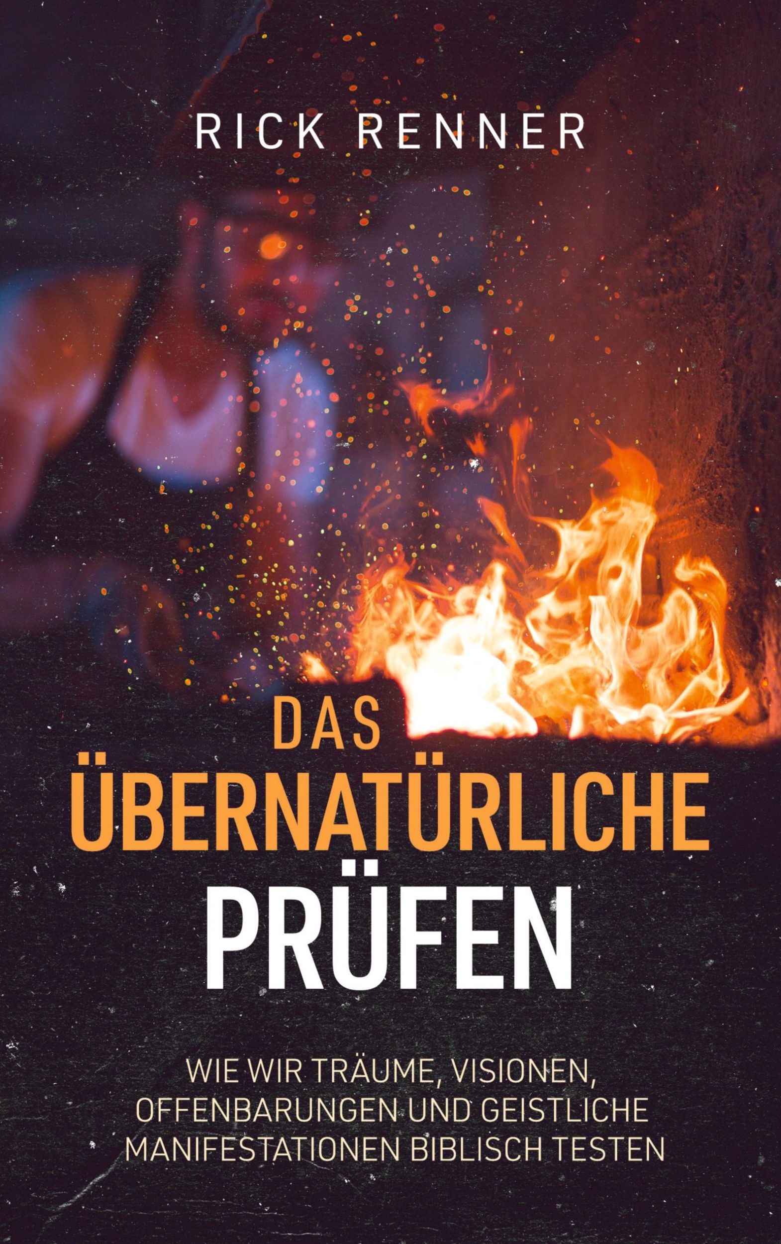 Cover: 9783911538046 | Das Übernatürliche prüfen | Rick Renner | Taschenbuch | Paperback