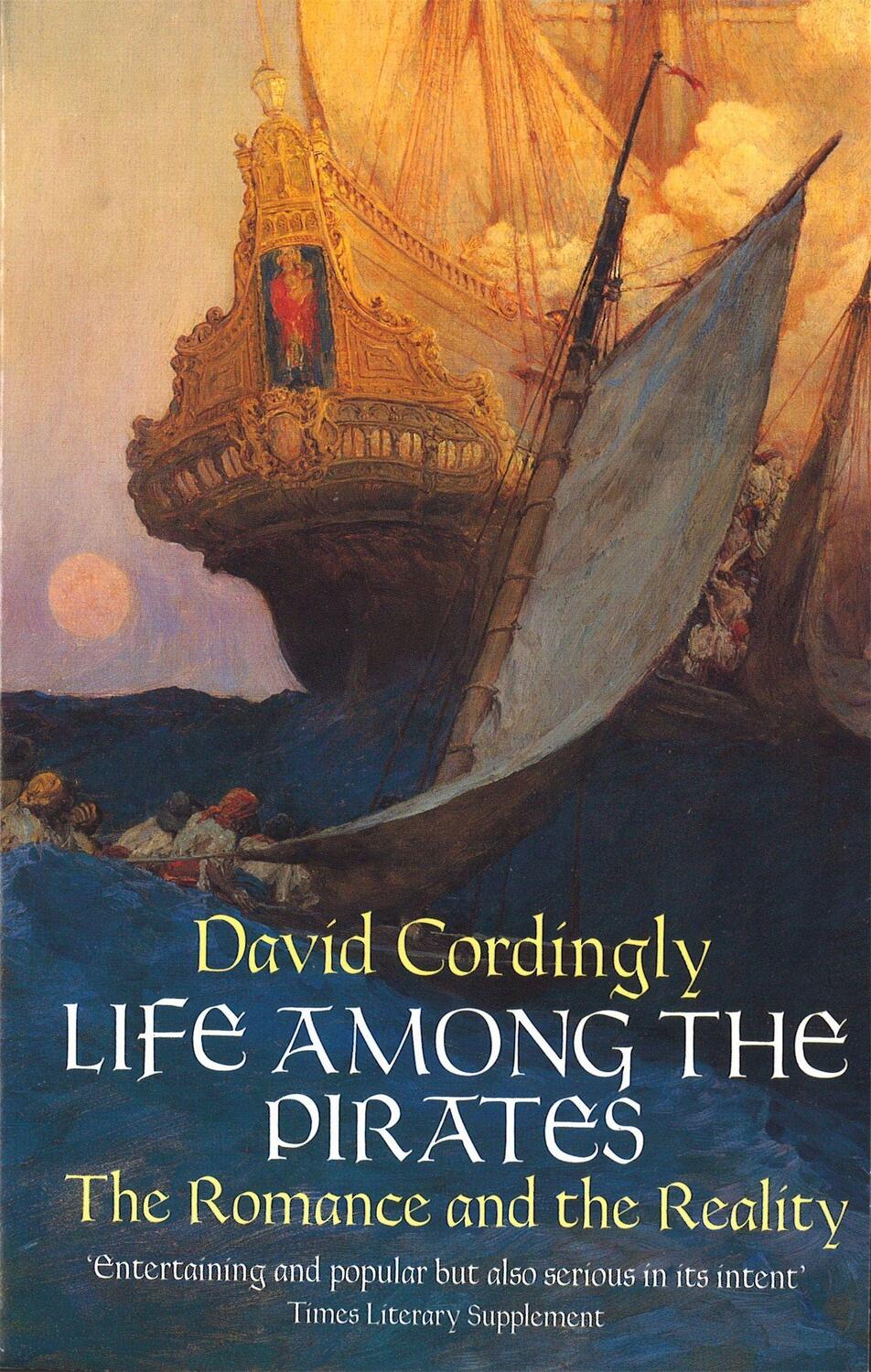 Cover: 9780349113142 | Life Among the Pirates | The Romance and the Reality | David Cordingly