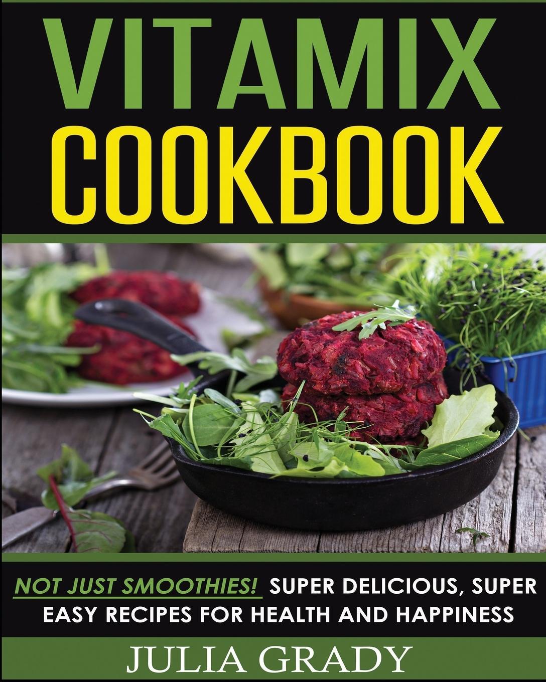 Cover: 9781942268178 | Vitamix Cookbook | Julia Grady | Taschenbuch | Paperback | Englisch
