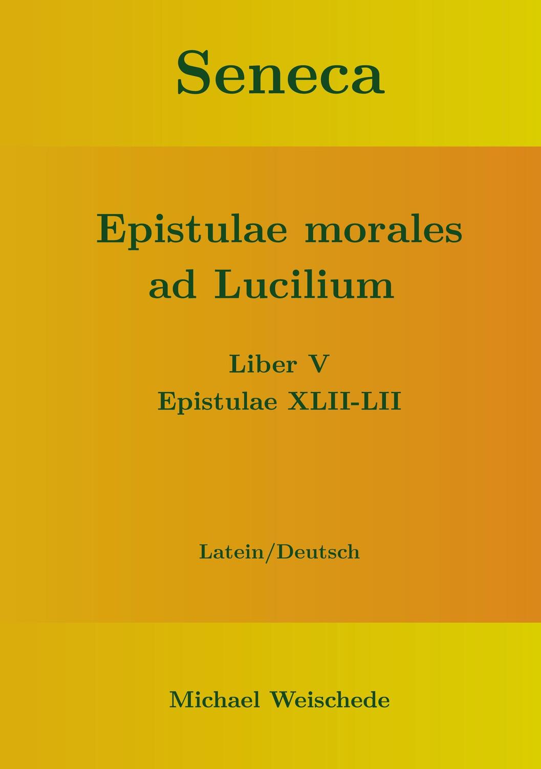 Cover: 9783753402994 | Seneca - Epistulae morales ad Lucilium - Liber V Epistulae XLII-LII