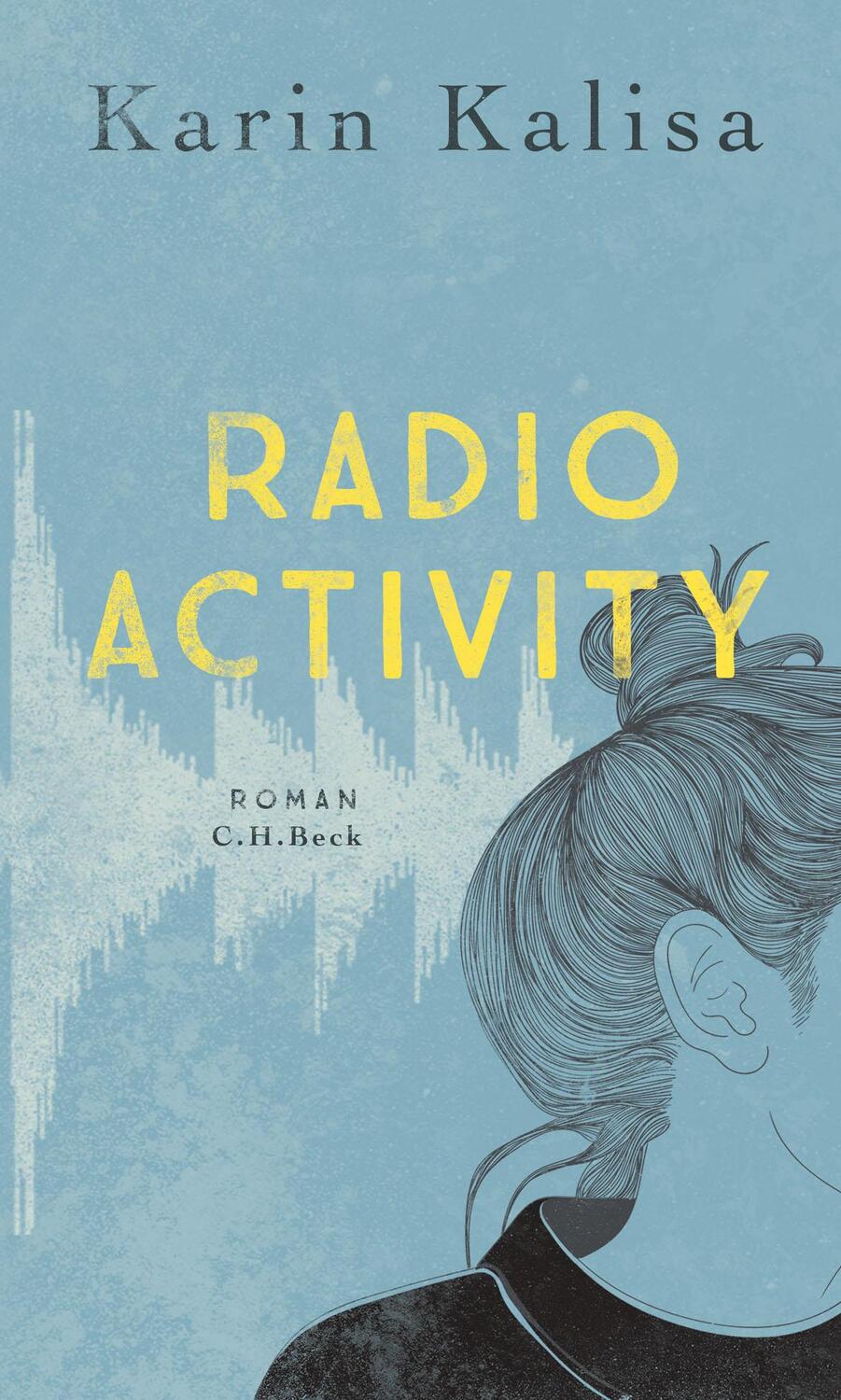 Cover: 9783406740930 | Radio Activity | Karin Kalisa | Buch | 351 S. | Deutsch | 2019