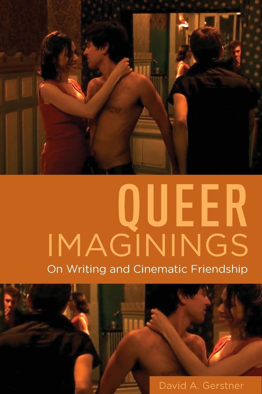 Cover: 9780814350218 | Queer Imaginings | On Writing and Cinematic Friendship | Gerstner