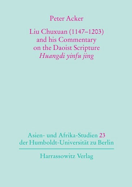 Cover: 9783447052412 | Liu Chuxuan (1147-1203) and his Commentary on the Daoist Scripture...