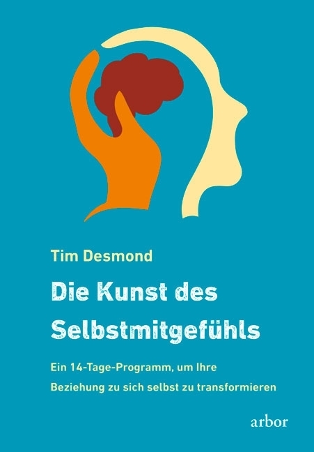Cover: 9783867812115 | Die Kunst des Selbstmitgefühls | Tim Desmond | Buch | 205 S. | Deutsch
