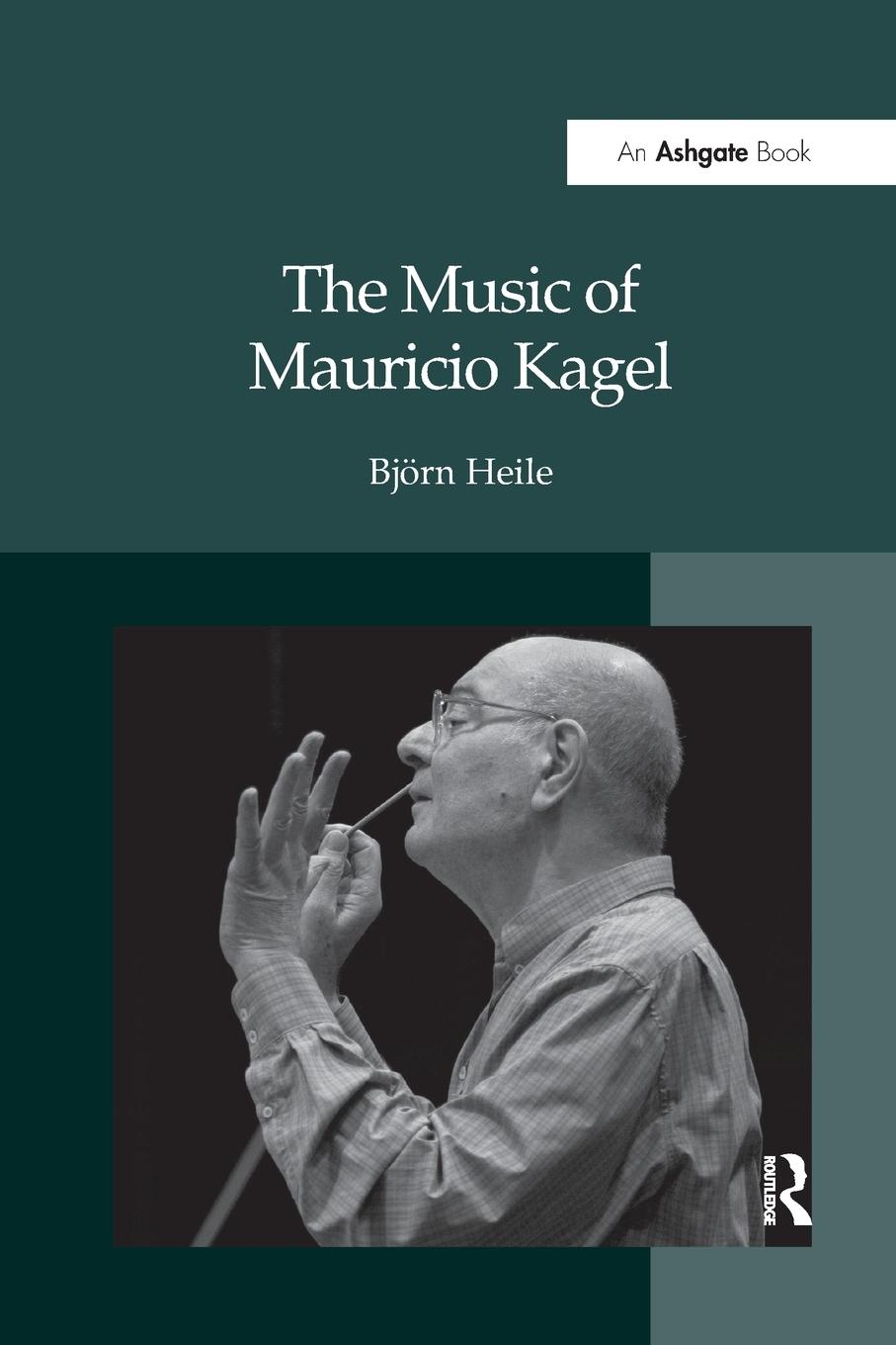 Cover: 9781138264328 | The Music of Mauricio Kagel | Björn Heile | Taschenbuch | Englisch