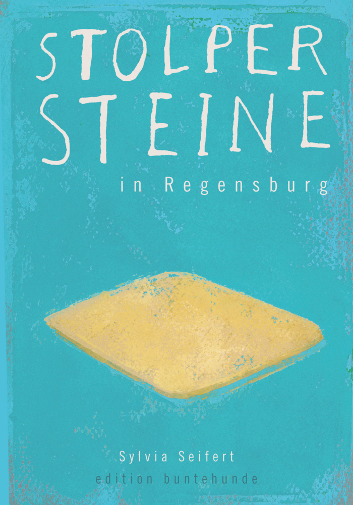 Cover: 9783934941953 | Stolpersteine in Regensburg | Sylvia Seifert | Taschenbuch | Geklebt