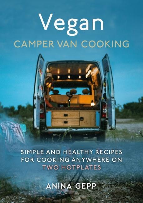 Cover: 9781911667858 | Vegan Camper Van Cooking | Anina Gepp | Buch | 2023