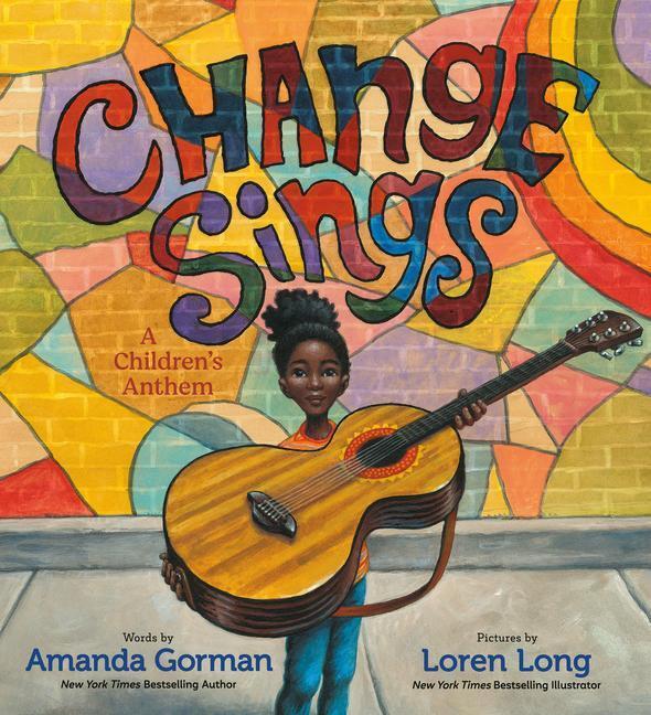 Cover: 9780593203224 | Change Sings | A Children's Anthem | Amanda Gorman | Buch | Englisch