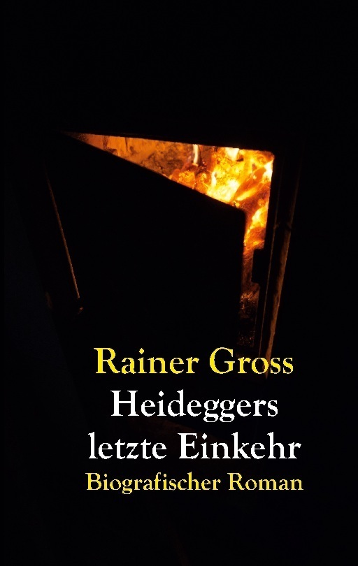 Cover: 9783752670530 | Heideggers letzte Einkehr | Biografischer Roman | Rainer Gross | Buch
