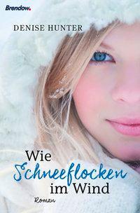 Cover: 9783865068910 | Wie Schneeflocken im Wind | Roman | Denise Hunter | Taschenbuch | 2016
