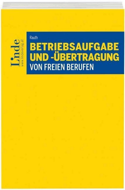 Cover: 9783707340020 | Betriebsaufgabe und -übertragung von freien Berufen (f. Österreich)