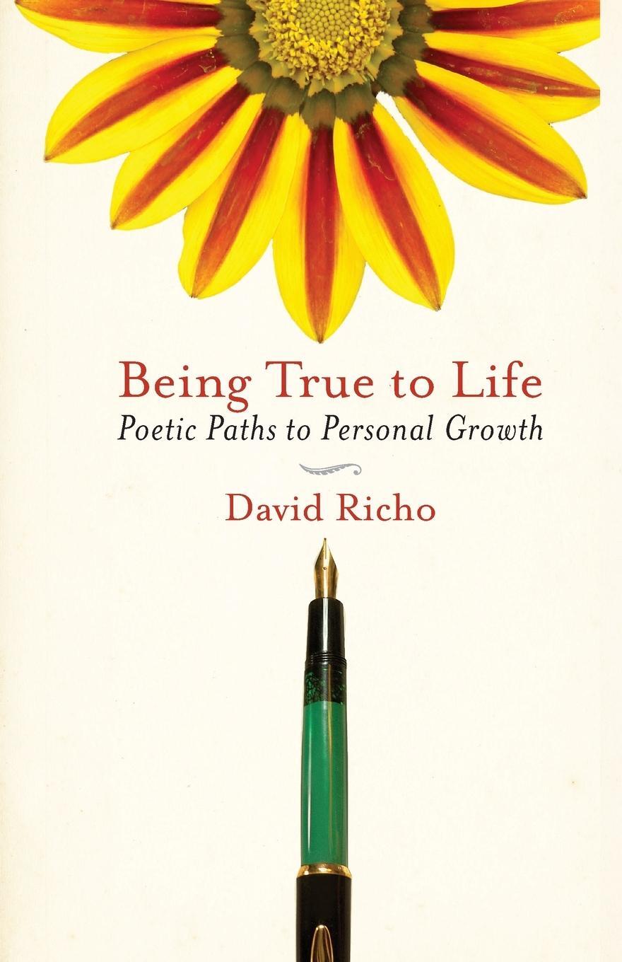 Cover: 9781590307427 | Being True to Life | Poetic Paths to Personal Growth | David Richo