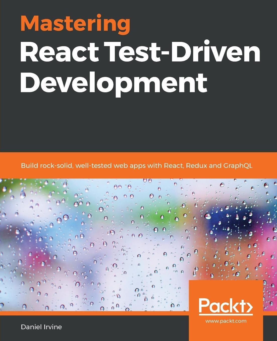 Cover: 9781789133417 | Mastering React Test-Driven Development | Daniel Irvine | Taschenbuch