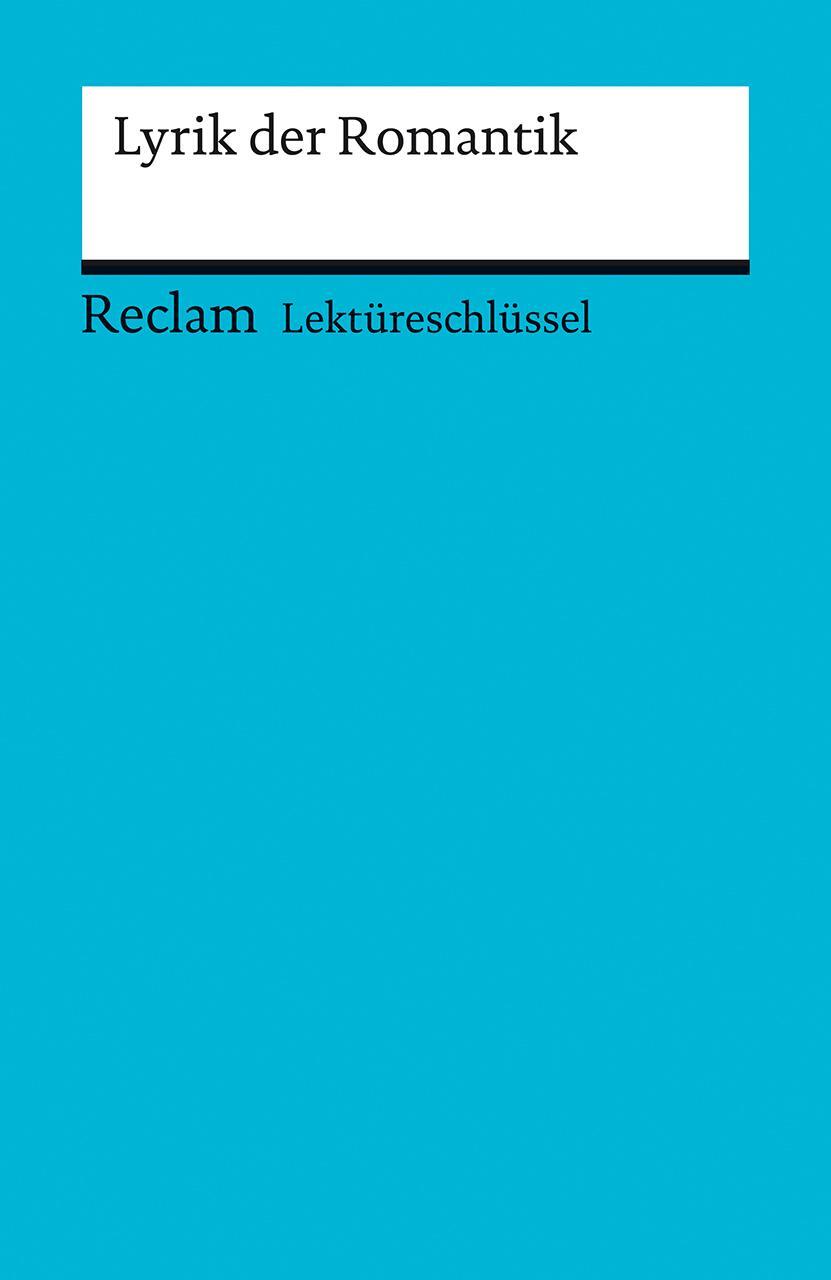 Cover: 9783150154168 | Lyrik der Romantik. Lektüreschlüssel für Schüler | Köcher (u. a.)