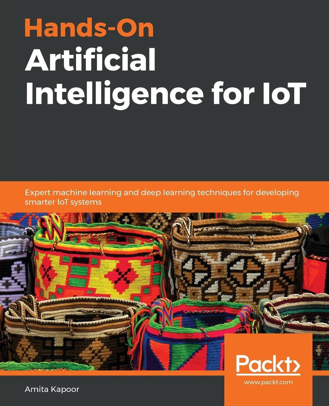Cover: 9781788836067 | Hands-On Artificial Intelligence for IoT | Amita Kapoor | Taschenbuch