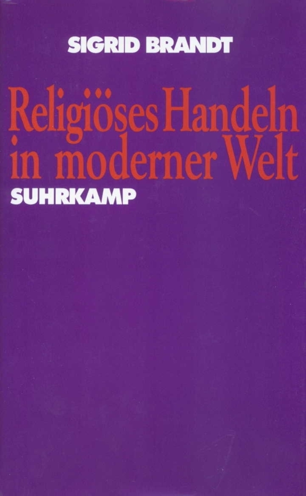 Cover: 9783518581445 | Religiöses Handeln in moderner Welt | Sigrid Brandt | Buch | Suhrkamp