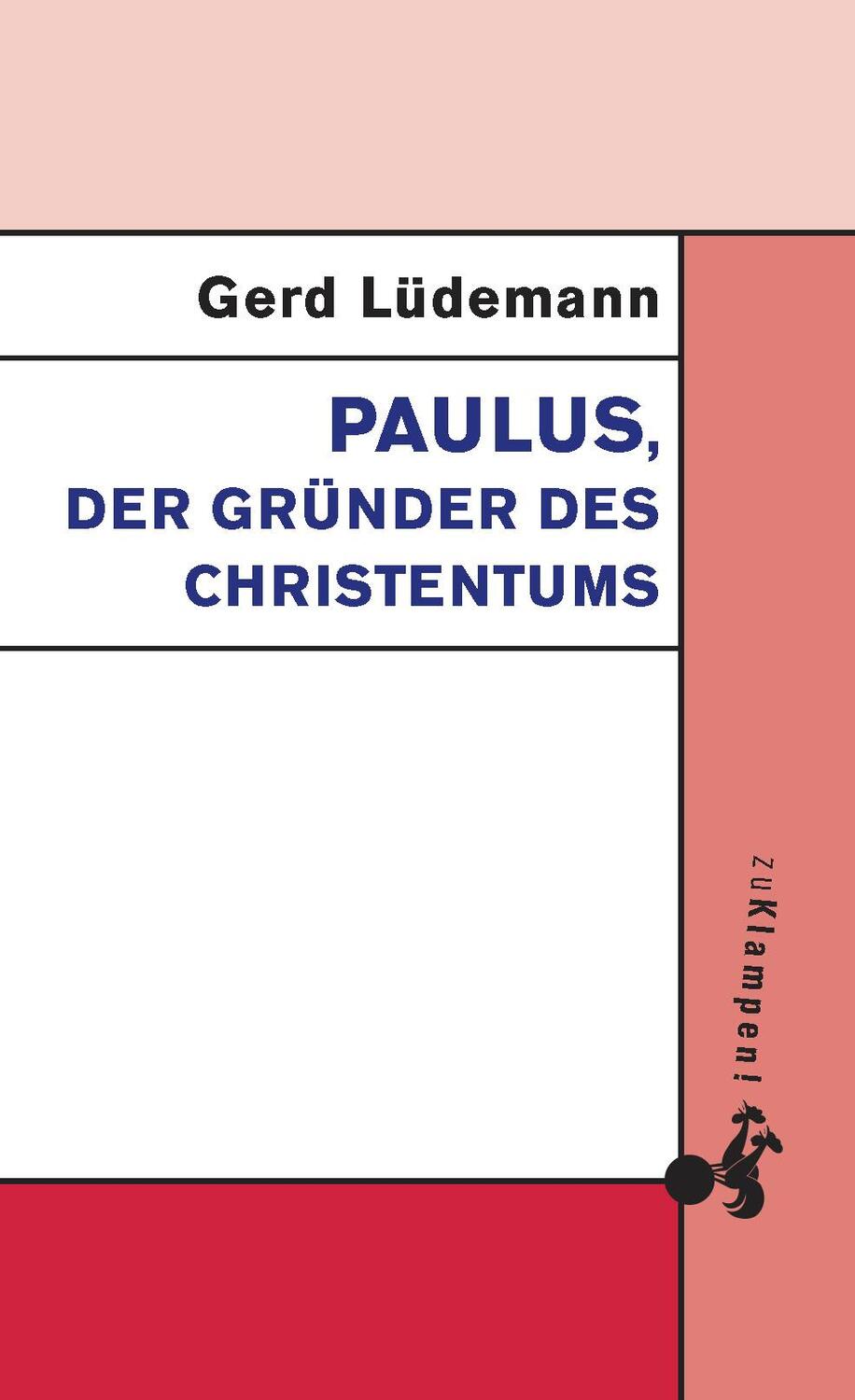 Cover: 9783866744103 | Paulus, der Gründer des Christentums | Gerd Lüdemann | Taschenbuch