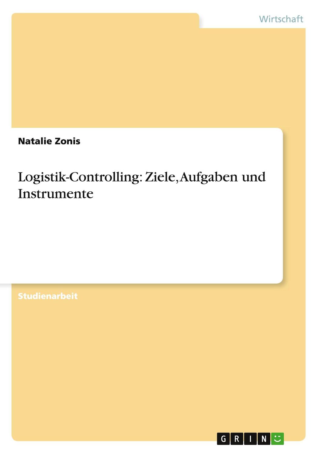 Cover: 9783640802661 | Logistik-Controlling: Ziele, Aufgaben und Instrumente | Natalie Zonis